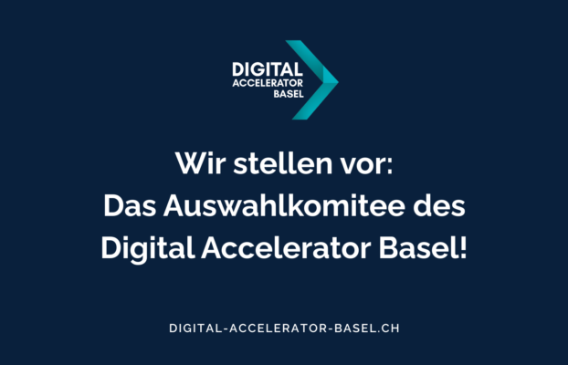 Wir stellen vor: Das Auswahlkomitee des Digital Accelerator Basel!